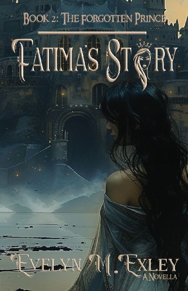 Fatima's Story: Book 2, The Forgotten Prince