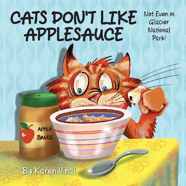 Cats Dont Like Applesauce, Not Even in Glacial National Park!