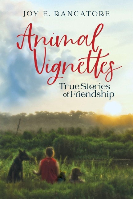 Animal Vignettes: True Stories of Friendship