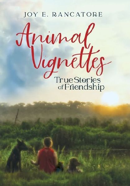 Animal Vignettes: True Stories of Friendship