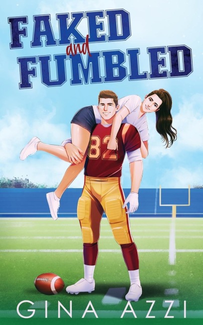 Faked and Fumbled: A Brothers Best Friend Football Romance