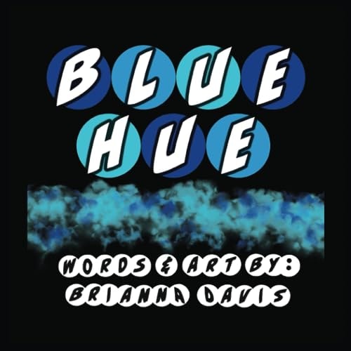 Blue Hue A Review of the Color Blue!