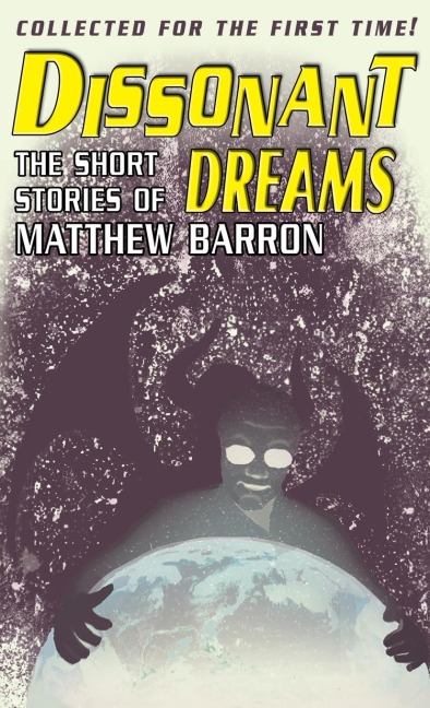 Dissonant Dreams: The Short Stories of Matthew Barron