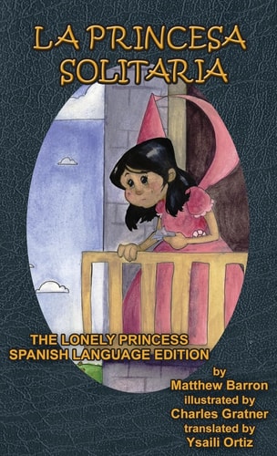 La Princesa Solitaria The Lonely Princess Spanish Edition