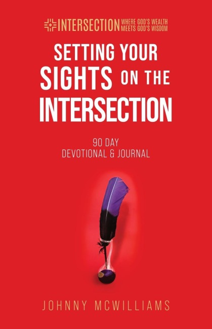 Setting Your Sights on the Intersection: 90-Day Devotional & Journal