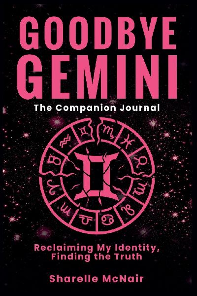 Goodbye Gemini: Reclaiming My Identity. Finding the Truth (The Companion Journal)