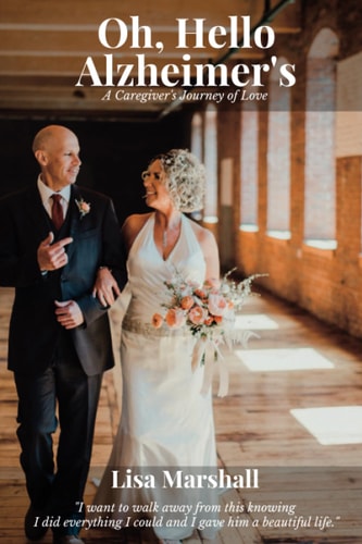 Oh, Hello Alzheimer's A Caregiver's Journey of Love