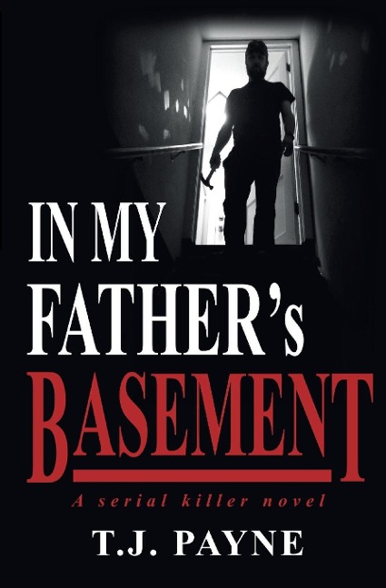 In My Fathers Basement: a serial killer novel