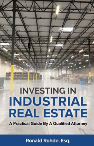 Investing In Industrial Real Estate A Practical Guide By A Qualified Attorney