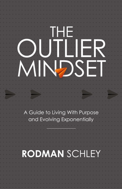 The Outlier Mindset: A Guide to Living with Purpose and Evolving Exponentially