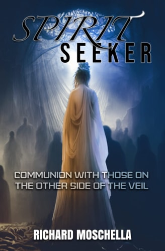 Spirit Seeker Communion With Those on the Other Side of the Veil