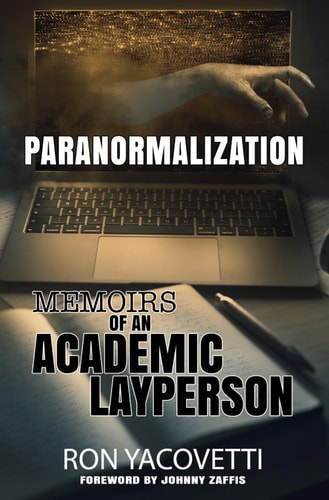 Paranormalization Memoirs of an Academic Layperson