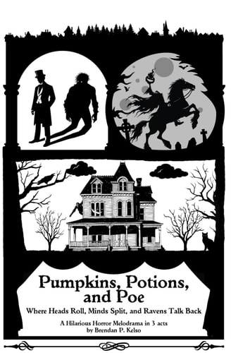 Pumpkins, Potions, and Poe Where Heads Roll, Minds Split, and Ravens Talk Back