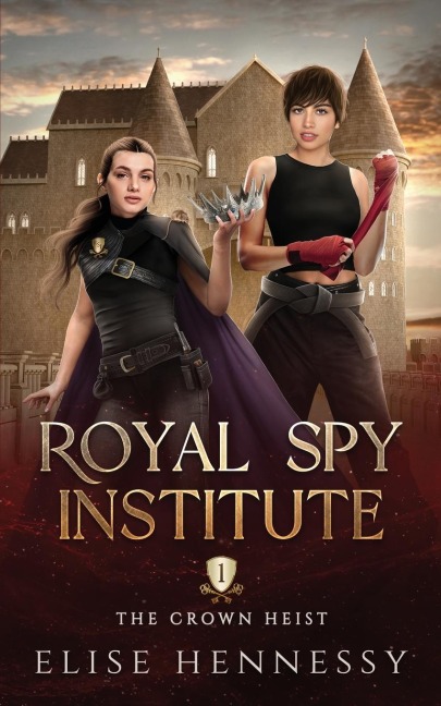 Royal Spy Institute 1: The Crown Heist (A Young Adult Fantasy)