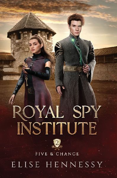 Royal Spy Institute 2: Five & Chance (A Young Adult Fantasy)