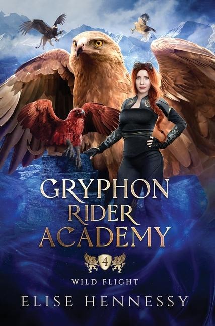 Gryphon Rider Academy 4: Wild Flight (A Young Adult Fantasy)