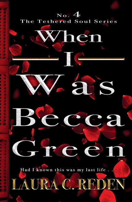 When I Was Becca Green: The Tethered Soul Series