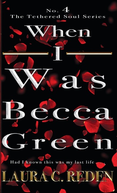 When I Was Becca Green: The Tethered Soul Series