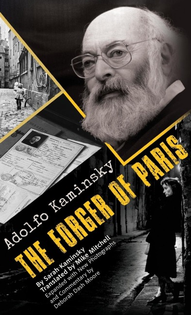 Adolfo Kaminsky the Forger of Paris: Authorized Biography. New and Expanded Edition