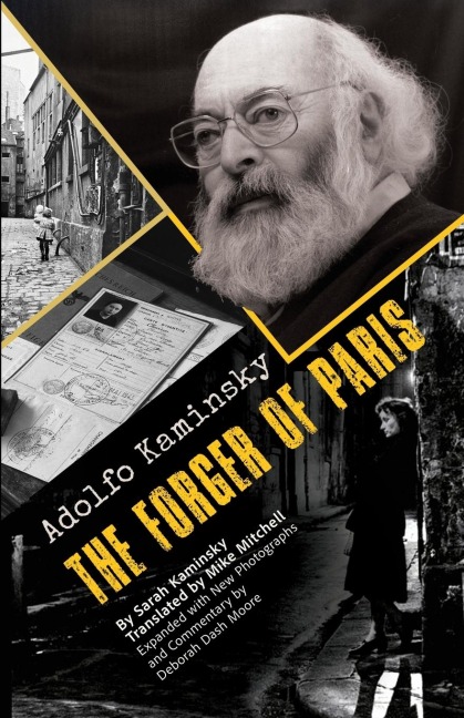 Adolfo Kaminsky the Forger of Paris: Authorized Biography. New and Expanded Edition