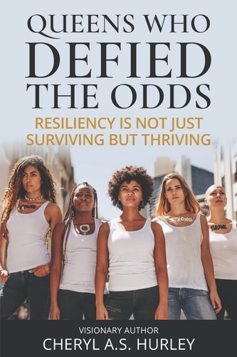 Queens Who Defied the Odds Resiliency Is Not Just Surviving But Thriving
