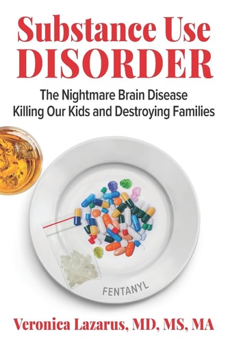 Substance Use Disorder The Nightmare Brain Disease Killing Our Kids and Destroying Families