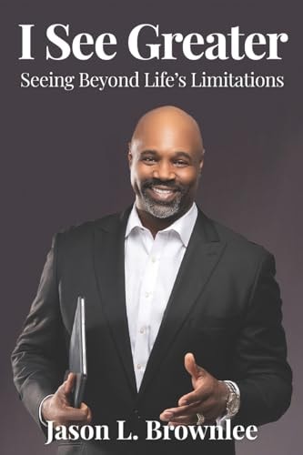 I See Greater Seeing Beyond Life's Limitations