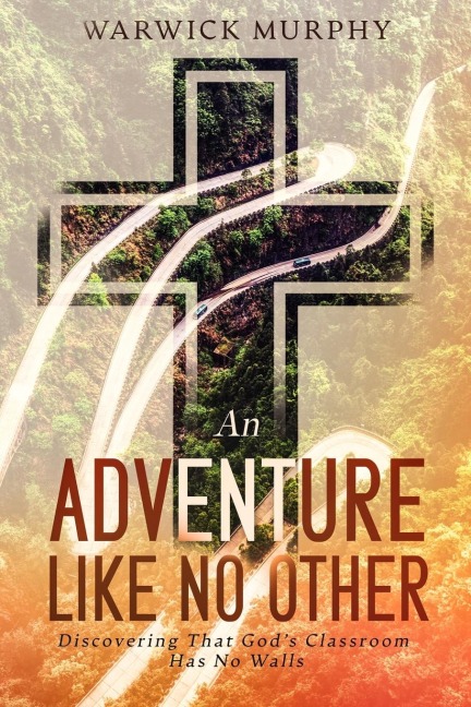 An Adventure Like No Other: Discovering that Gods Classroom Has No Walls