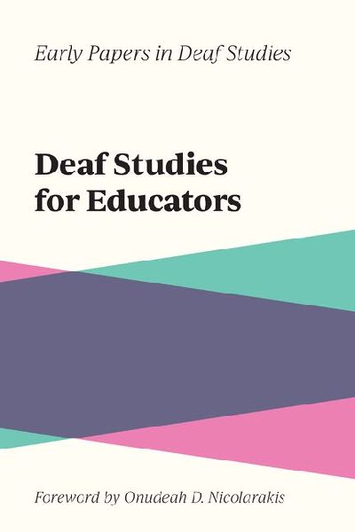 Deaf Studies for Educators: Volume 2