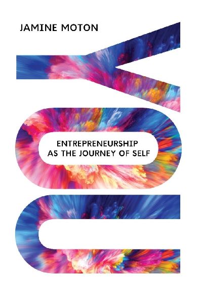 You: Entrepreneurship As The Journey of Self