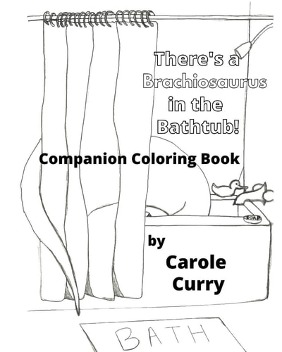 There's a Brachiosaurus in the Bathtub A Companion Coloring Book