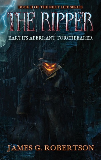 The Ripper: Earths Aberrant Torchbearer