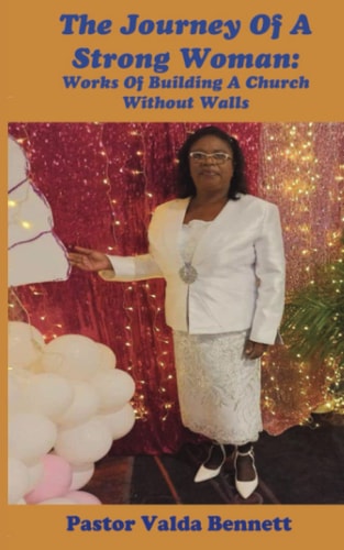 The Journey Of A Strong Woman Works Of Building A Church Without Walls