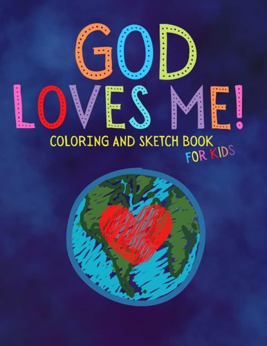 God Loves Me Coloring and Sketch Book For Kids