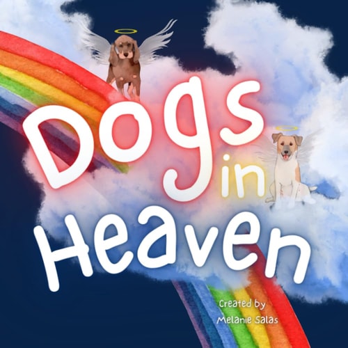 Dogs In Heaven Children's Book about Pet Loss, Helping Families Celebrate Memories of a Pet