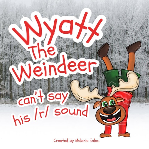 Wyatt, The Weindeer, Can't Say His /r/ Sound Teacher Christmas Gift Book, Book to Use to Teach R Sound, Helping Kids With R Sound, Speech Therapy Book, Christmas Reindeer Story