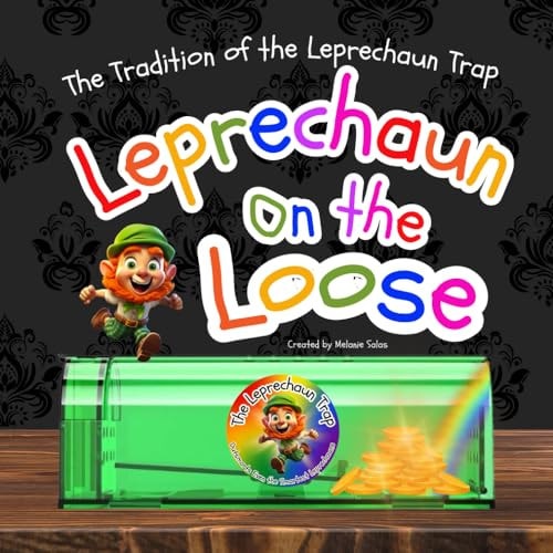 Leprechaun on the Loose The Tradition of the Leprechaun Trap
