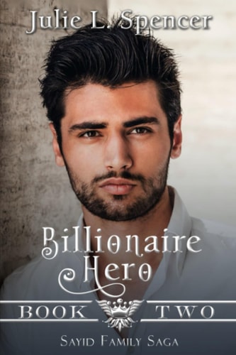 Billionaire Hero Three Love Stories, Three Heroes, and One Daring Rescue