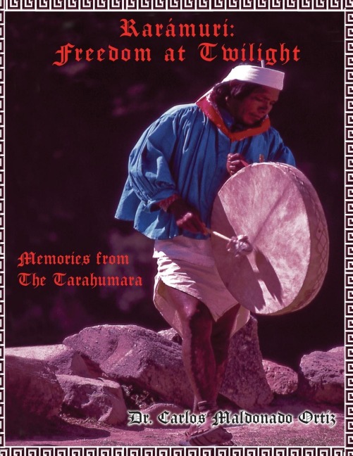 Rarámuri: Memories from The Tarahumara
