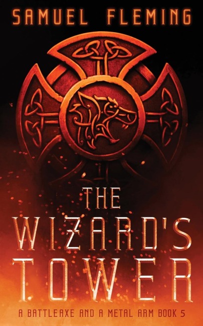 The Wizards Tower: A Modern Sword and Sorcery Serial