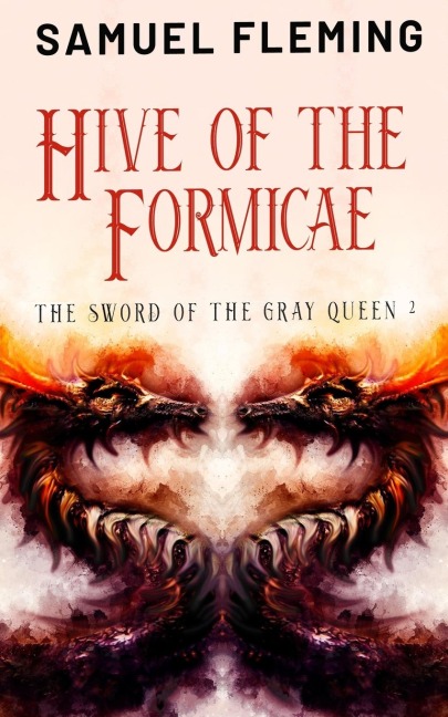 Hive of the Formicae: A Monster Hunter, Sword & Sorcery Novel