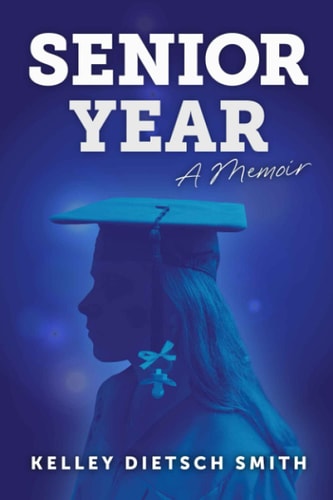 Senior Year A Memoir