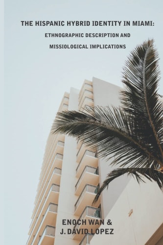 The Hispanic Hybrid Identity in Miami Ethnographic Description and Missiological Implications