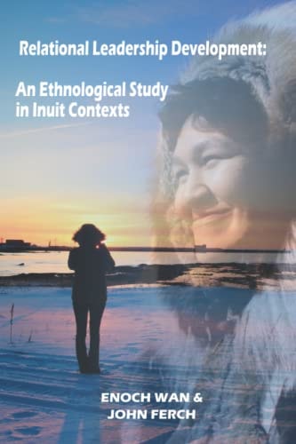 Relational Leadership Development An Ethnological Study in Inuit Contexts