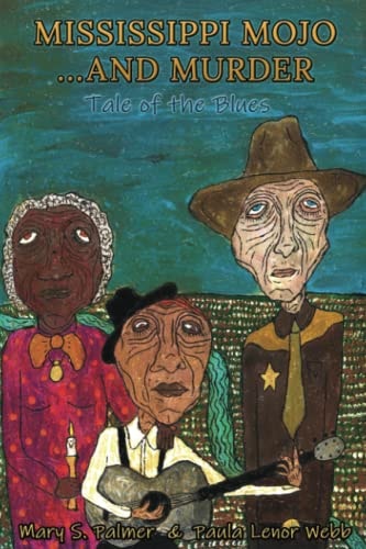 Mississippi Mojo, and Murder Tale of the Blues
