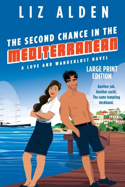 The Second Chance in the Mediterranean: Large Print Edition