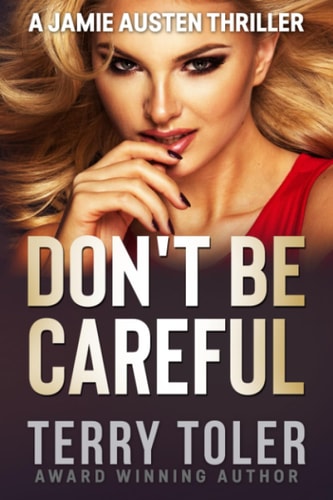 Don't Be Careful A Jamie Austen Thriller