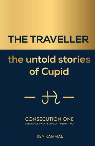 THE TRAVELLER the Untold Stories of Cupid Consecution One