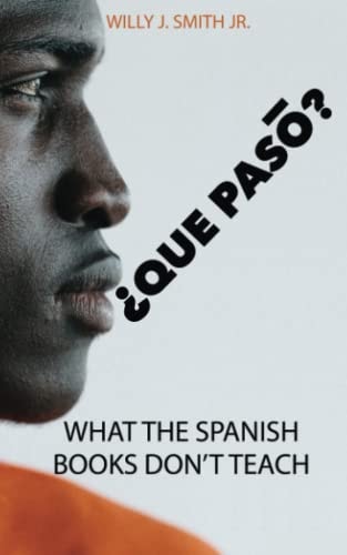 Que Paso What The Spanish Books Don't Teach