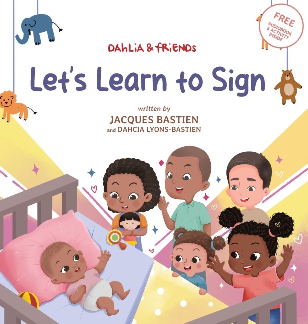 Lets Learn To Sign: A Childrens Story About American Sign Language